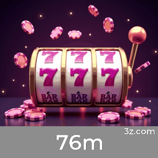 76m: O Cassino Online Confiável e Rápido