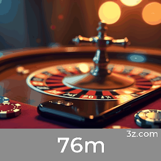 76m: O Cassino Online Confiável e Rápido